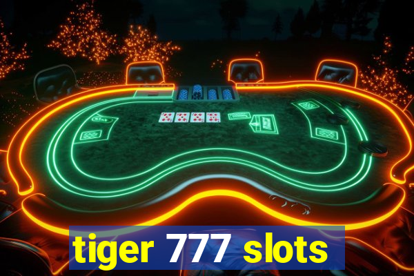 tiger 777 slots